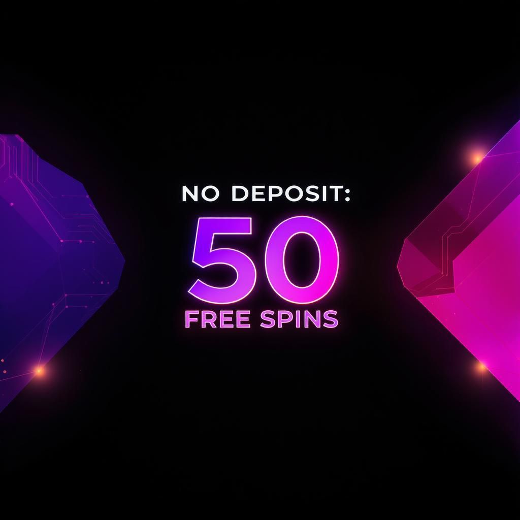 No Deposit: 50 Free Spins